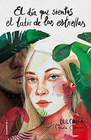 El día que sientas el latir de las estrellas by Dulcinea (Paola Calasanz)