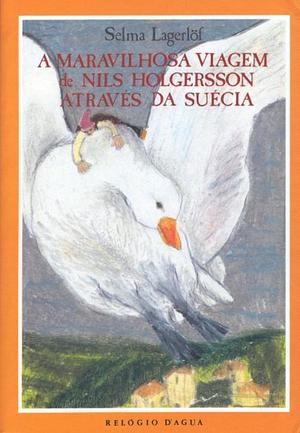 A maravilhosa viagem de Nils Holgersson através da Suécia by Selma Lagerlöf