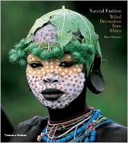 Natural Fashion: Tribal Decoration from Africa by Hans W. Silvester