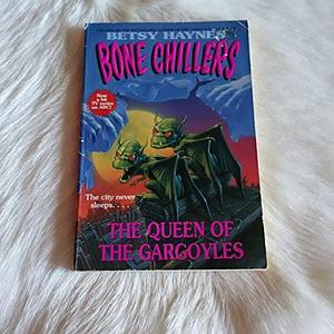 Queen of the Gargoyles, The by Betsy Haynes, Gene Hult