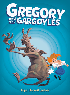 Gregory and the Gargoyles by Denis-Pierre Filippi