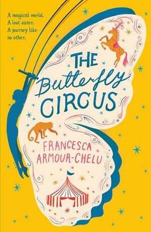 The Butterfly Circus by Francesca Armour-Chelu