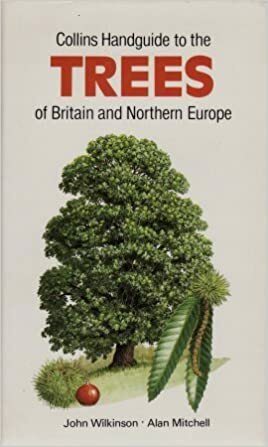 A Handguide to the Trees of Britain and Northern Europe by Alan Mitchell, John Wilkinson