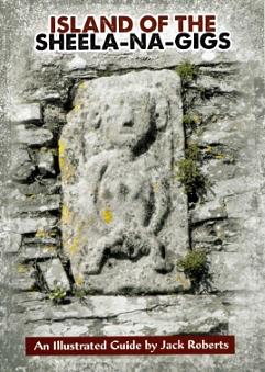 Island of the Sheela-Na-Gigs by Jack Roberts