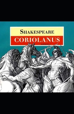 Coriolanus Illustrated by William Shakespeare