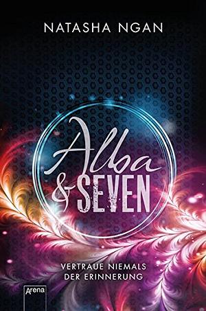 Alba & Seven: Vertraue niemals der Erinnerung by Natasha Ngan