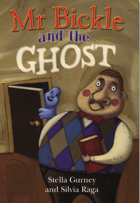 MR Bickle and the Ghost by Stella Gurney