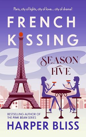 French Kissing: Season Five by Harper Bliss