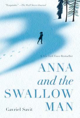 Anna and the Swallow Man by Gavriel Savit