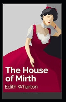 The House of Mirth Illustrated by Edith Wharton