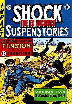 The EC Archives: Shock Suspenstories Volume 2 by Al Feldstein