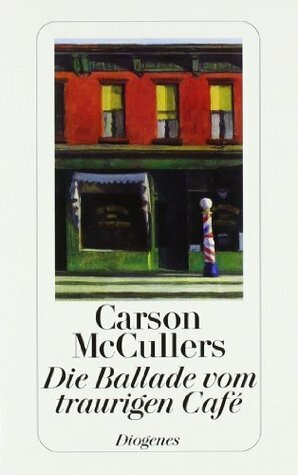 Die Ballade vom traurigen Café by Carson McCullers