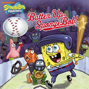 Batter Up, SpongeBob! by Nickelodeon Publishing