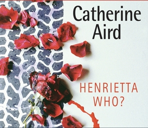 Henrietta Who? by Catherine Aird