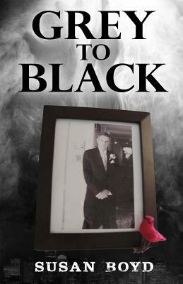 Grey to Black by Susan Boyd