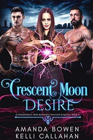 Crescent Moon Desire by Amanda Bowen, Kelli Callahan