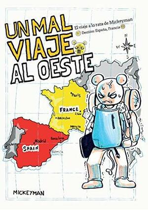 Un mal viaje al oeste: destino, España, Francia by Mickeyman