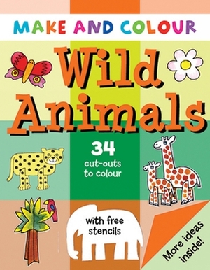 Make and Colour Wild Animals by Clare Beaton