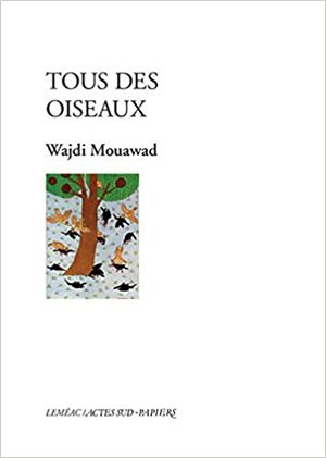 Todos pájaros by Wajdi Mouawad, Coto Adánez