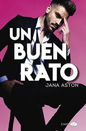 Un buen rato by Jana Aston