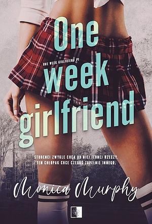 One Week Girlfriend by Monica Murphy