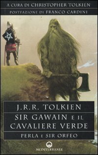 Sir Gawain e il Cavaliere Verde. Perla e Sir Orfeo by Unknown, Franco Cardini, J.R.R. Tolkien, Christopher Tolkien