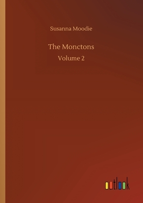 The Monctons: Volume 2 by Susanna Moodie