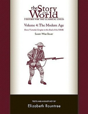 History for the Classical Child: The Modern Age Test and Answer Key: Volume 4: From Victoria's Empire to the End of the USSR by Elizabeth Rountree