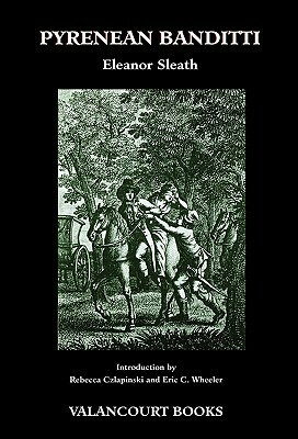 Pyrenean Banditti by Eric C. Wheeler, Eleanor Sleath, Rebecca Czlapinski