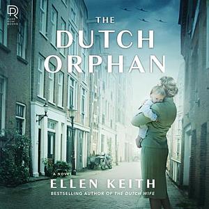 The Dutch Orphan by Ellen Keith