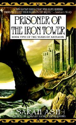 Prisoner of the Iron Tower: Book Two of the Tears of Artamon by Sarah Ash