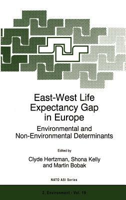 East-West Life Expectancy Gap in Europe: Environmental and Non-Environmental Determinants by 