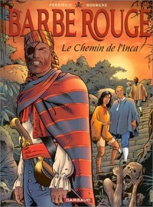 Barbe-Rouge, tome 33 : Le Chemin de l'Inca by Christian Perrissin, Marc Bourgne