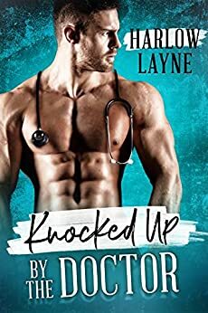 Knocked Up by the Doctor by Harlow Layne