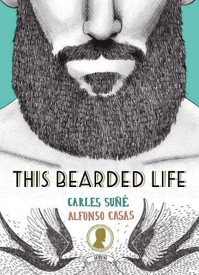 This Bearded Life by Carles Sune, Alfonso Casas