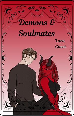 Demons And Soulmates by Lora Guest