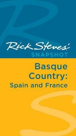 Rick Steves' Snapshot Basque Country: Spain and France by Rick Steves