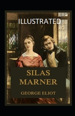 Silas Marner Illustrated by George Eliot