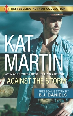 Against the Storm & Wanted Woman: A 2-In-1 Collection by Kat Martin, B.J. Daniels