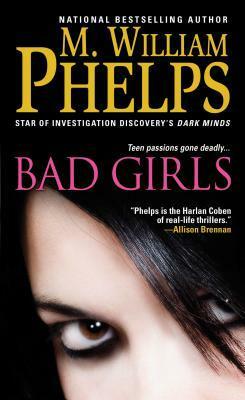 Bad Girls by M. William Phelps