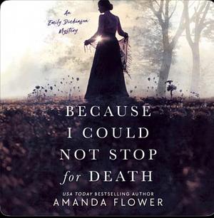 Because I Could Not Stop for Death by Amanda Flower