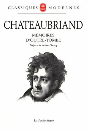 Mémoires d'Outre-Tombe by François-René de Chateaubriand