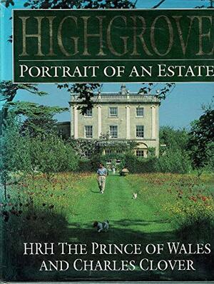 Highgrove: Portrait of an Estate by H.R.H. Charles III (The Prince of Wales), Charles Clover