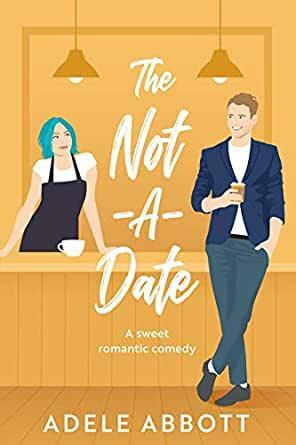 The Not-a-date by Adele Abbott