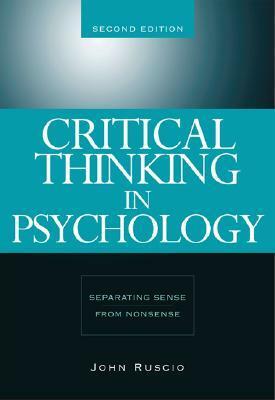 Critical Thinking in Psychology: Separating Sense from Nonsense by John Ruscio