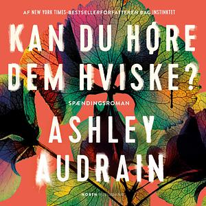 Kan du høre dem hviske? by Ashley Audrain