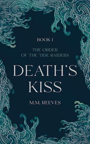 Death's Kiss by M.M. Reeves