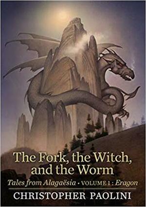 The Fork, the Witch, and the Worm: Tales from Alagaësia Volume 1: Eragon by Christopher Paolini, John Jude Palencar