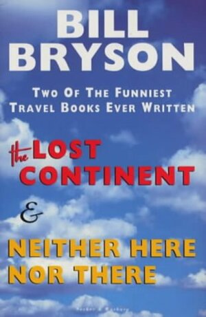 The Lost Continent & Neither Here Nor There by Bill Bryson