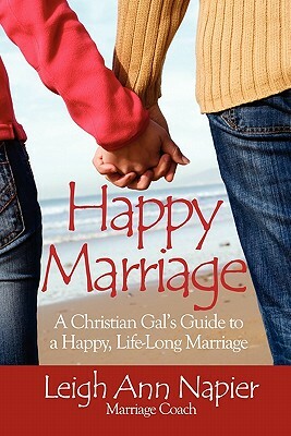 Happy Marriage by Leigh Ann Napier